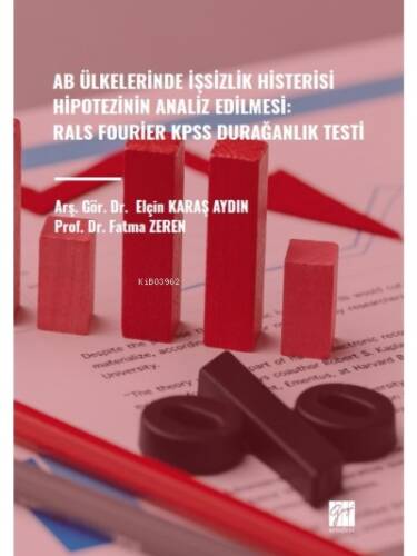 Ab Ülkelerinde İşsizlik Histerisi Hipotezinin Analiz Edilmesi:;Rals Fourier Kpss Durağanlık Testi - 1