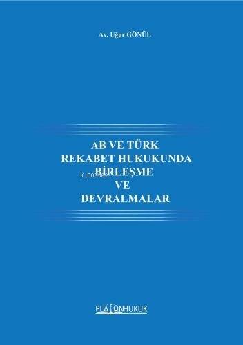 Ab ve Türk Rekabet Hukukunda Birleşme Ve Devralmalar - 1