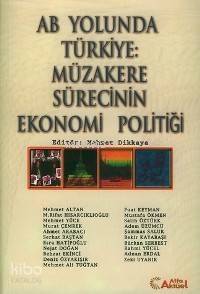 AB Yolunda Türkiye: Müzakere Sürecinin Ekonomi Politiği - 1