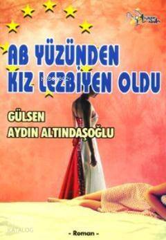 AB Yüzünden Kız Lezbiyen Oldu - 1