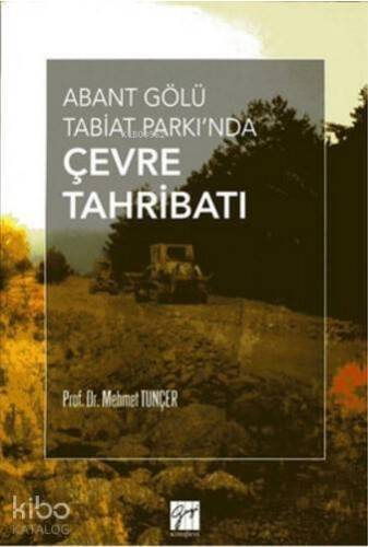 Abant Gölü Tabiat Parkı'nda Çevre Tahribatı - 1