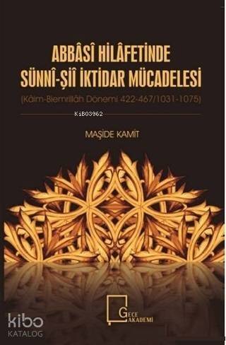 Abbasi Hilafetinde Sünni - Şii İktidar Mücadelesi - 1