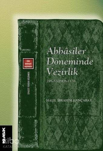 Abbasiler Döneminde Vezirlik; (295-530/908-1136) - 1