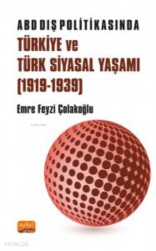 ABD Dış Politikasında Türkiye ve Türk Siyasal Yaşamı (1919-1939) - 1