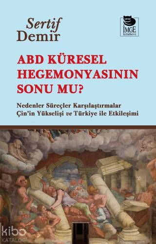 ABD Küresel Hegemonyasının Sonu Mu? - 1