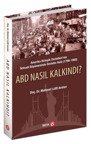 ABD Nasıl Kalkındı?; Amerika Birleşik Devletleri'nin İktisadi Büyümesinde Devletin Rolü (1790-1860) - 1