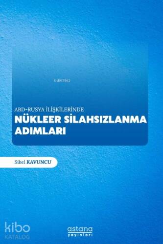 Abd-Rusya İlişkilerinde Nükleer Silahsızlanma Adımları - 1