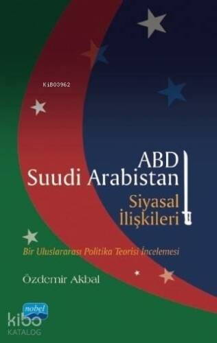 ABD - Suudi Arabistan Siyasal İlişkileri; Bir Uluslararası Politika Teorisi İncelemesi - 1