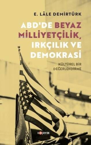 ABD'de Beyaz Milliyetçilik, Irkçılık ve Demokrasi - Kültürel Bir Değerlendirme - 1