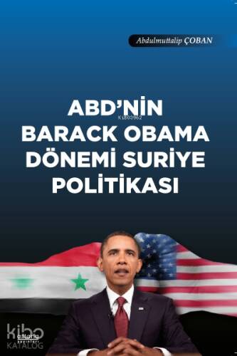 ABD'nin Barack Obama Dönemi Suriye Politikası - 1