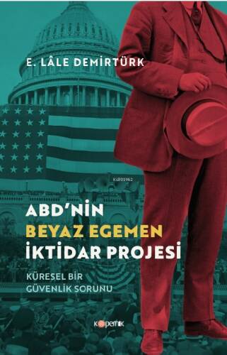 ABD'nin Beyaz Egemen İktidar Projesi;Küresel Bir Güvenlik Sorunu - 1