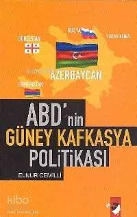 ABD'nin Güney Kafkasya Politikası - 1