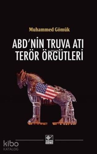 ABD'nin Truva Atı Terör Örgütleri - 1