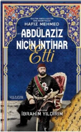 Abdülaziz Niçin İntihar Etti - 1