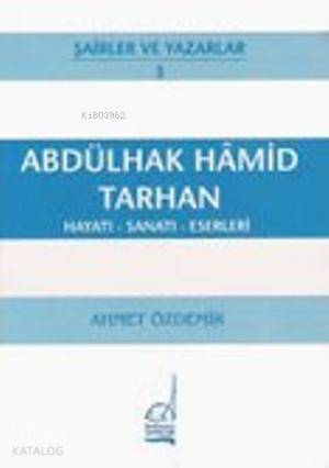 Abdülhak Hamid Tarhan; Hayatı - Sanatı - Eserleri - 1