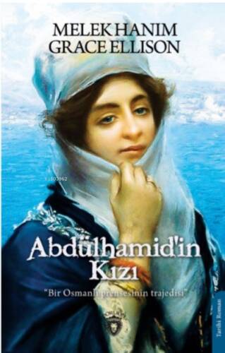 Abdülhamid’in Kızı;Bir Osmanlı Prensesinin Trajedisi - 1