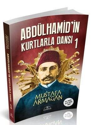 Abdülhamid'İn Kurtlarla Dansı-1 (İmzalı Kitap) - 1