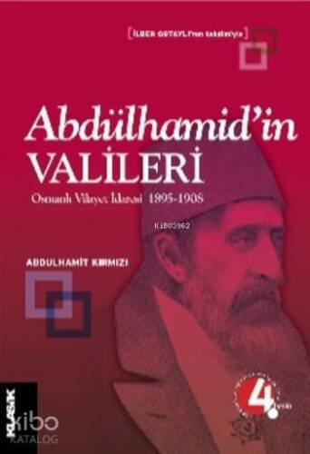 Abdülhamid'in Valileri; Osmanlı Vilayet İdaresi 1895-1908 - 1