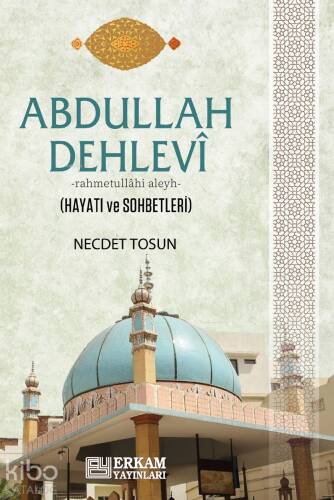 Abdullah Dehlevi;-Rahmetullâhi Aleyh- Hayatı ve Sohbetleri - 1