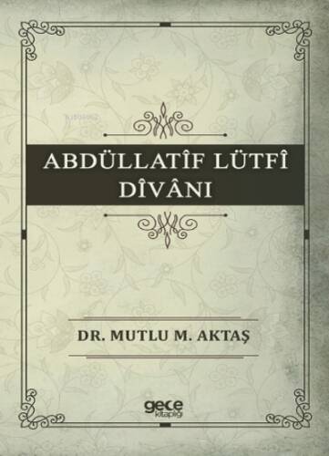 Abdüllatîf Lütfî Dîvâni - 1