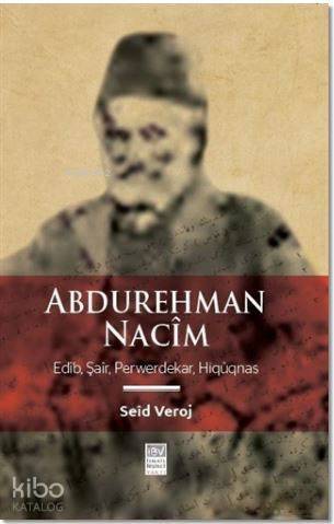 Abdurehman Nacim; Edip, Şair, Perwerdekar, Higugnas - 1