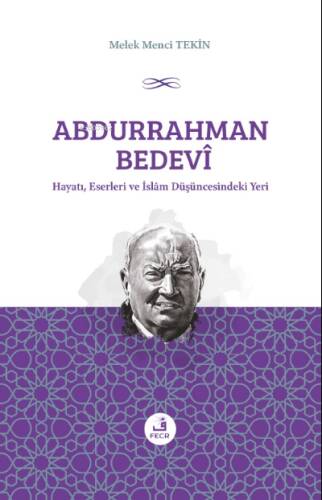 Abdurrahman Bedevî Hayatı, Eserleri ve İslâm Düşüncesindeki Yeri - 1