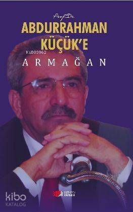 Abdurrahman Küçük'e Armağan - 1