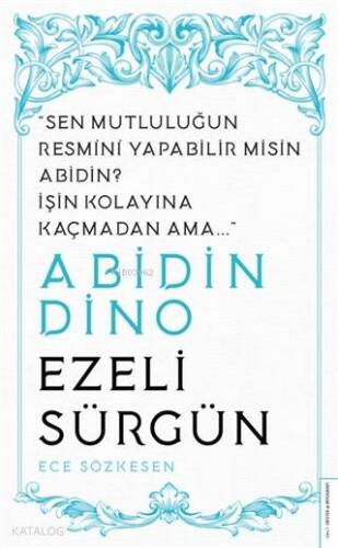 Abidin Dino - Ezeli Sürgün; Sen Mutluluğun Resmini Yapabilir misin Abidin? İşin Kolayına Kaçmadan Ama... - 1