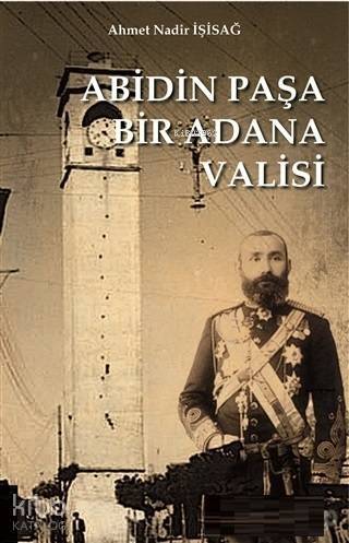 Abidinpaşa Bir Adana Valisi - 1