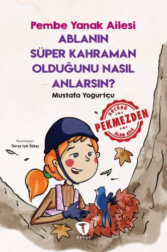 Ablanın Süper Kahraman Olduğunu Nasıl Anlarsın? ;Pembe Yanak Ailesi - 1