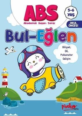 ABS Bul - Eğlen Bilişsel, Dil, Psikomotor Gelişim 5 - 6 Yaş - 1