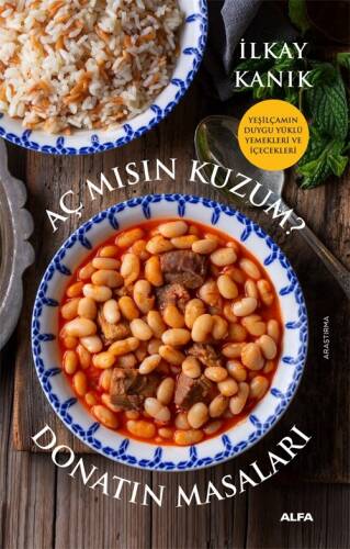 Aç Mısın Kuzum? Donatın Masaları;Yeşilçamın Duygu Yüklü Yemekleri Ve İçecekleri - 1