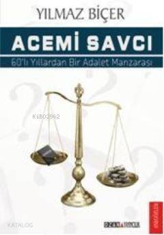 Acemi Savcı; 60lı Yıllardan Bir Adalet Manzarası - 1