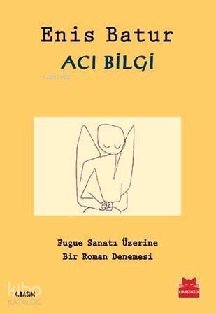 Acı Bilgi; Fugue Sanatı Üzerine Bir Roman Denemesi - 1