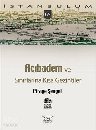 Acıbadem ve Sınırlarına Kısa Gezintiler - 1