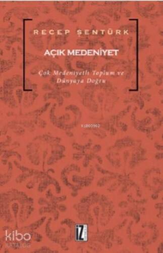 Açık Medeniyet; Çok Medeniyetli Toplum ve Dünyaya Doğru - 1