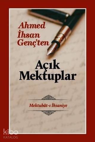 Açık Mektuplar - Ahmed İhsan Genç'ten; Mektubat-ı İhsaniye - 1