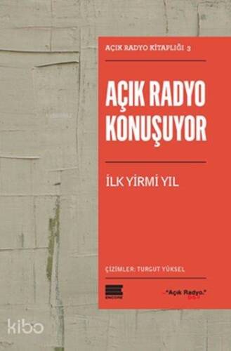 Açık Radyo Konuşuyor: İlk Yirmi Yıl; Açık Radyo Kitaplığı - 3 - 1