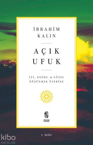 Açık Ufuk; İyi, Doğru ve Güzel Düşünmek Üzerine - 1