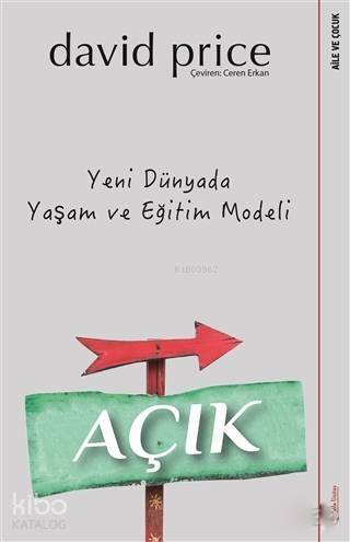 Açık - Yeni Dünyada Yaşam ve Eğitim Modeli - 1