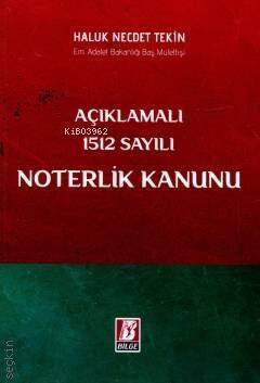 Açıklamalı 1512 Sayılı Noterlik Kanunu - 1