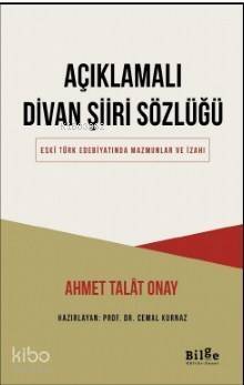 Açıklamalı Divan Şiiri Sözlüğü; Eski Türk Edebiyatında Mazmunlar ve İzahı - 1