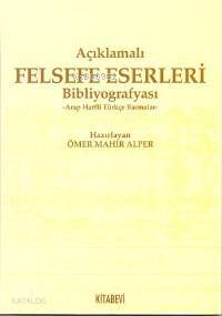 Açıklamalı Felsefe Eserleri Biblografyası; Arap Harfli Türkçe Basmalar - 1