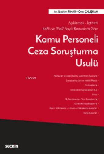 Açıklamalı– İçtihatlı 4483 ve 2547 Sayılı Kanunlara Göre;Kamu Personeli Ceza Soruşturma Usulü - 1