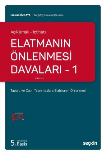 Açıklamalı – İçtihatlı Elatmanın Önlenmesi Davaları – 1 Tapulu ve Çaplı Taşınmazlara Elatmanın Önlenmesi - 1