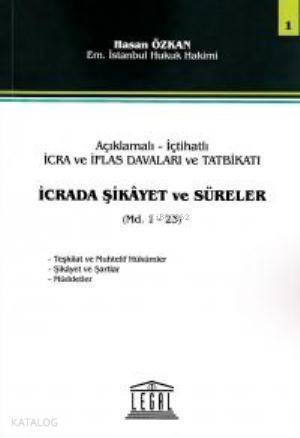 Açıklamalı- İçtihatlı İcra Ve İflas Davaları Ve Tatbikatı, İcrada Şikayet Ve Süreler Seri 1 - 1