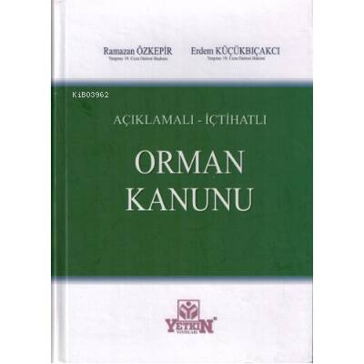 Açıklamalı İçtihatlı Orman Kanunu - 1