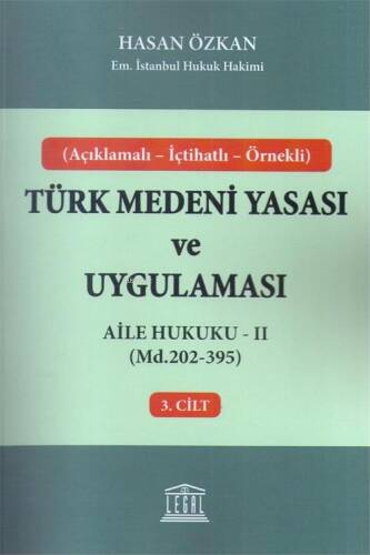 Açıklamalı - İçtihatlı - Örnekli Aile Hukuku - II Türk Medeni Yasası ve Uygulaması - 1