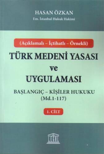 Açıklamalı - İçtihatlı - Örnekli Başlangıç - Kişiler Hukuku Türk Medeni Yasası ve Uygulaması - 1