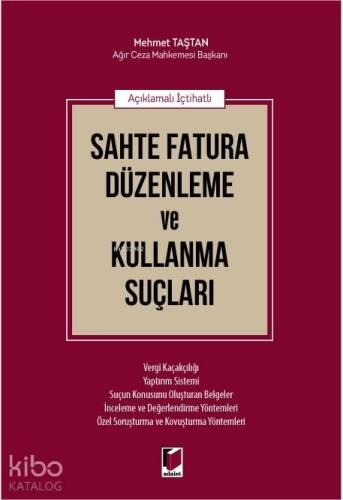 Açıklamalı İçtihatlı Sahte Fatura Düzenleme ve Kullanma Suçları - 1